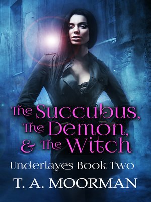cover image of The Succubus, the Demon and the Witch